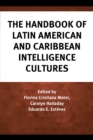 The Handbook of Latin American and Caribbean Intelligence Cultures - Book