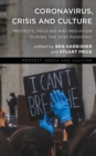 Coronavirus, Crisis and Culture : Protests, Policing and Mediation during the 2020 Pandemic - Book