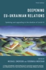 Deepening EU-Ukrainian Relations : Updating and Upgrading in the Shadow of Covid-19 - Book