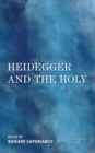 Heidegger and the Holy - Book