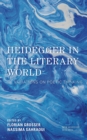 Heidegger in the Literary World : Variations on Poetic Thinking - Book