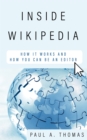 Inside Wikipedia : How It Works and How You Can Be an Editor - Book