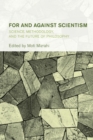 For and Against Scientism : Science, Methodology, and the Future of Philosophy - Book
