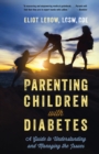 Parenting Children with Diabetes : A Guide to Understanding and Managing the Issues - Book