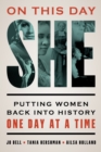 On This Day She : Putting Women Back into History One Day at a Time - Book