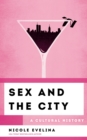 Sex and the City : A Cultural History - Book