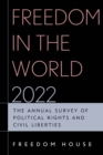 Freedom in the World 2022 : The Annual Survey of Political Rights and Civil Liberties - Book