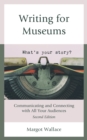 Writing for Museums : Communicating and Connecting with All Your Audiences - Book