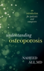 Understanding Osteoporosis : An Introduction for Patients and Caregivers - Book