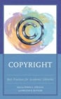 Copyright : Best Practices for Academic Libraries - Book