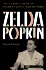 Zelda Popkin : The Life and Times of an American Jewish Woman Writer - Book