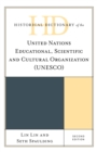 Historical Dictionary of the United Nations Educational, Scientific and Cultural Organization (UNESCO) - Book