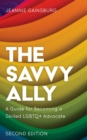 The Savvy Ally : A Guide for Becoming a Skilled LGBTQ+ Advocate - Book