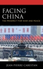Facing China : The Prospect for War and Peace - Book