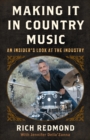 Making It in Country Music : An Insider's Look at the Industry - Book