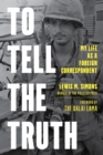 To Tell the Truth : My Life as a Foreign Correspondent - Book