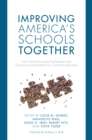 Improving America's Schools Together : How District-University Partnerships and Continuous Improvement Can Transform Education - Book
