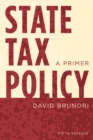 State Tax Policy : A Primer - Book