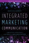 Integrated Marketing Communication : Creative Strategy from Idea to Implementation - Book