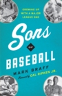 Sons of Baseball : Growing Up with a Major League Dad - Book
