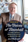 The Voices of Baseball : The Game's Greatest Broadcasters Reflect on America's Pastime - Book