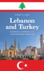 Lebanon and Turkey : Historical Contexts and Contemporary Realities - Book