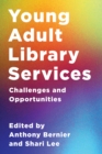 Young Adult Library Services : Challenges and Opportunities - Book