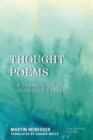 Thought Poems : A Translation of Heidegger's Verse - Book