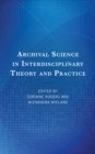 Archival Science in Interdisciplinary Theory and Practice - Book