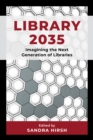 Library 2035 : Imagining the Next Generation of Libraries - Book