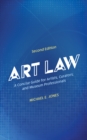 Art Law : A Concise Guide for Artists, Curators, and Museum Professionals - Book