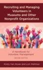 Recruiting and Managing Volunteers in Museums and Other Nonprofit Organizations : A Handbook for Volunteer Management - Book