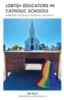 LGBTQ+ Educators in Catholic Schools : Embracing Synodality, Inclusion, and Justice - Book