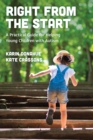 Right from the Start : A Practical Guide for Helping Young Children with Autism - Book