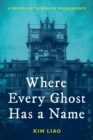 Where Every Ghost Has a Name : A Memoir of Taiwanese Independence - Book
