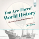 You Are There! World History - eAudiobook