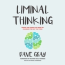 Liminal Thinking - eAudiobook