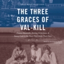 The Three Graces of Val-Kill - eAudiobook