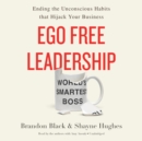 Ego Free Leadership - eAudiobook