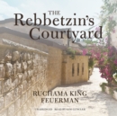 The Rebbetzin's Courtyard - eAudiobook