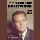 On the Good Ship Hollywood - eAudiobook