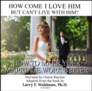 How Come I Love Him but Can't Live with Him? - eAudiobook