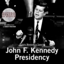 John F. Kennedy Presidency - eAudiobook