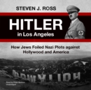 Hitler in Los Angeles - eAudiobook