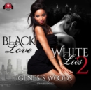 Black Love, White Lies 2 - eAudiobook