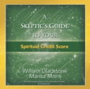 A Skeptic's Guide to Your Spiritual Credit Score - eAudiobook