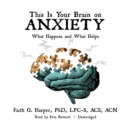 This Is Your Brain on Anxiety - eAudiobook