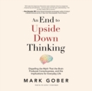 An End to Upside Down Thinking - eAudiobook