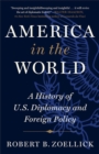 America in the World : A History of U.S. Diplomacy and Foreign Policy - Book