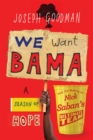 We Want Bama : A Season of Hope and the Making of Nick Saban's "Ultimate Team" - Book